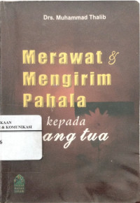 Merawat dan Mengirim Pahala Kepada Orang Tua