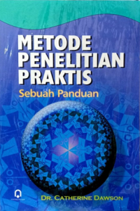 Metode penelitian praktis : sebuah panduan