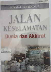 Nikmatnya Ibadah ; Jalan Keselamatan Dunia dan Akherat