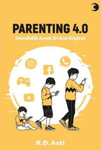 Parenting 4.0: mendidik anak di era digital