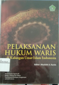 Pelaksanaan hukum waris di kalangan umat islam indonesia