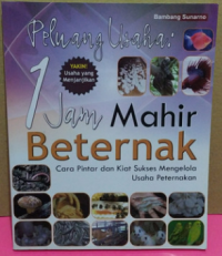 Peluang Usaha: 1 jam mahir beternak