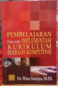 Pembelajaran Dalam Implementasi Kurikulum Berbasis Kompetensi