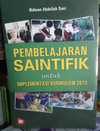 Pembelajaran saintifik untuk implementasi kurikulum 2013