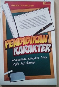 Pendidikan Karakter: Membangun Karakter Anak Sejak dari Rumah