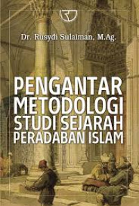 Pengantar metodologi studi sejarah peradaban Islam