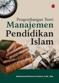 Pengembangan Teori Manajemen Pendidikan Islam