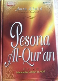 Pesona Al-Qur'an : dalam matarantai surah & ayat