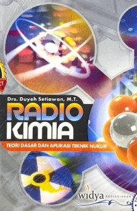 Radio kimia: teori dasar dan aplikasi teknik nuklir