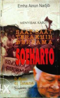 Image of Saat-saat terakhir bersama Soeharto 2,5 jam di istana (kesaksian seorang rakyat kecil)