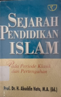 Image of Sejarah pendidikan islam ( pada periode klasik dan pertengahan )