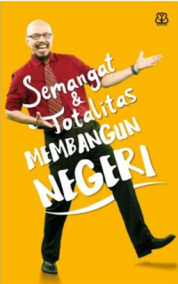 Semangat dan totalitas membangun negeri
