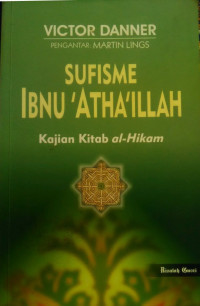 Sufisme Ibnu 'Atha'illah : kajian kitab al-hikam