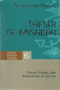 Tafsir Al-Mishbah Vol. 6 : Pesan, Kesan, dan Keserasian al-Qur'an