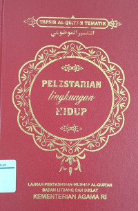 Tafsir Al-Qur'an Tematik : pelestarian lingkungan hidup