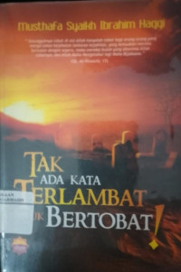 Image of Tak Ada Kata Terlambat untuk bertobat