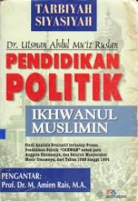 Tarbiyah siyasiyah : pendidikan politik Ikhwanul Muslimin