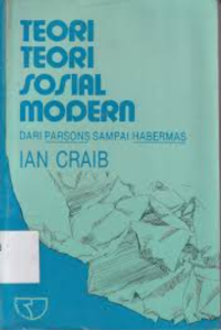 Image of TEORI-TEORI SOSIAL MODERN:  dari parsons sampai habermas