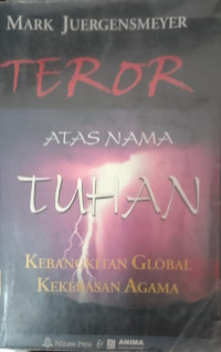 Image of Teror Atas Nama Tuhan; Kebangkitan Global Kekerasan Agama