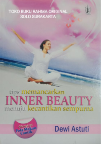 Tips Memancarkan Inner Beauty Menuju Kecantikan Sempurna