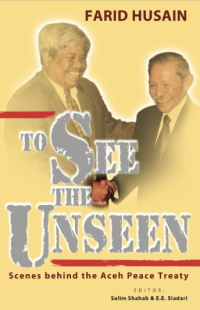 Image of To see the Unseen: scenes behind the Aceh peace treaty