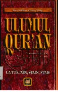 Ulumul Qur'an: untuk IAIN, STAIN, PTAIS