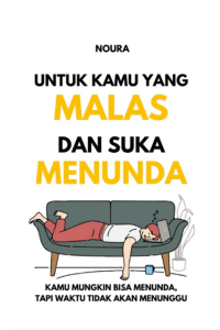 Image of UNTUK KAMU YANG MALAS DAN SUKA MENUNDA