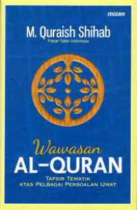 Image of Wawasan Al-Qur'an: tafsir tematik atas pelbagai persoalan umat