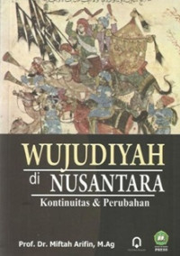 Wujudiyah di nusantara: kontinuitas dan perubahan