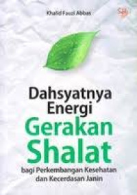 Dahsyatnya Enegri gerakan shalat: Bagi Perkembangan kesehatan dan kecerdasan janin