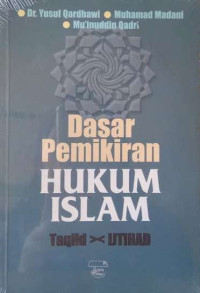 Dasar Pemikiran Hukum Islam: Taqlid Ijtihad