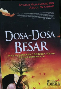 DOSA-DOSA BESAR: Kajian Lengkap 100 Dosa-Dosa Paling Berbahaya