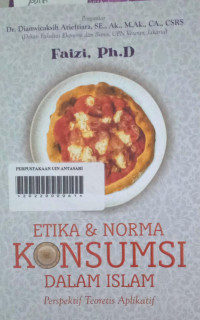 Etika dan Norma Konsumsi Dalam Islam: Perspektif Teoritis Aplikatif
