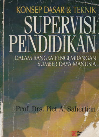 Konsep Dasar dan Teknik Supervisi Pendidikan dalam Rangka Pengembangan Sumber Daya Manusia