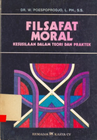 Filsafat Moral: Kesusilaan Dalam Teori dan Praktik