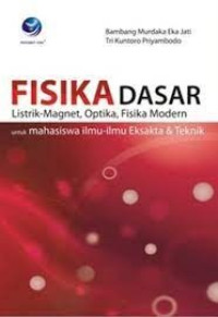 Fisika Dasar: Listrik-Magnet, Optika, Fisika Modern untuk Mahasiswa Ilmu-lmu Eksakta & Teknik