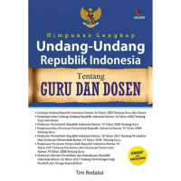 Himpunan Lengkap Undang-Undang Republik Indonesia Tentang Guru dan Dosen