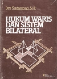 HUKUM WARIS DAN SISTEM BILATERAL / Sudarsono