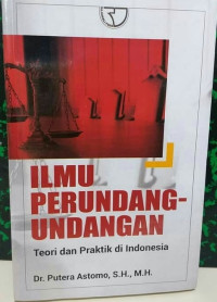 Ilmu perundang-undangan Teori dan Praktik di Indonesia