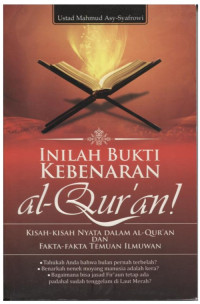 Inilah Bukti Kebenaran Al-Qur'an: Kisah-Kisah Nyata Dalam Al-Quran Dan Fakta-Fakta Temuan Ilmuwan