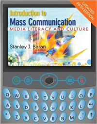 Introduction To Mass Communication: Media Literacy And Culture Fifth Edition