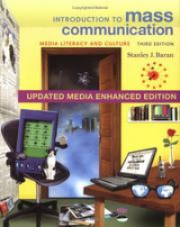 Introduction To Mass Communication: Media Literacy And Culture Third Edition