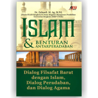 Islam Dan Benturan Antarperadaban: Dialog Filsafat Barat dengan Islam, Dialog Peradaban, dan Dialog Agama