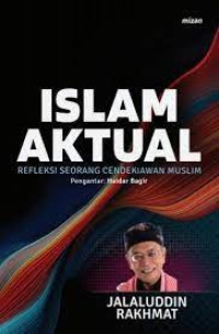 Islam Aktual Refleksi -Sosial Seorang Cendikiawan Muslim