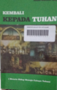 Kembali Kepada Tuhan (Menata Hidup Menuju Cahaya Tuhan)