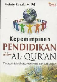 Kepemimpinan Pendidikan dalam Al-Qur'an: tinjauan sakralitas, profanitas dan gabungan