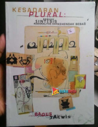 Kesadaran Plural : Sebuah Sintesis Rasiuonalitas dan Kehendak Bebas