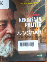 Konsep Kekuasaan Politik Menurut Al-Tabataba'i dalam Tafsir Al-Mizan