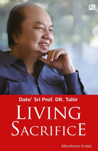 LIVING SACRIFICE: Dato' Sri Prof. DR. Tahir