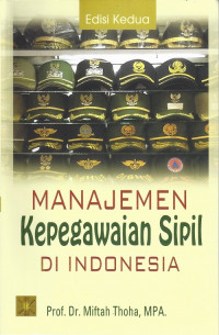 Manajemen Kepegawaian Sipil Di Indonesia /